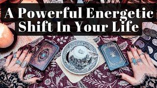 NEW ENERGETIC SHIFT: A POWERFUL TRANSFORMATION IS HAPPENING IN YOUR LIFE RIGHT NOW