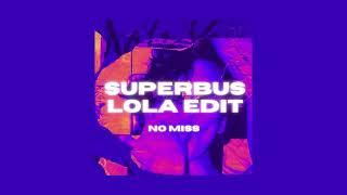 Superbus - Lola [ NO MISS EDIT ]