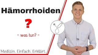 Was sind Hämorrhoiden? Wie behandelt man sie?