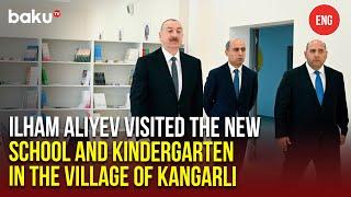 President Attended the Opening of a Village School and Kindergarten in the Aghdam District