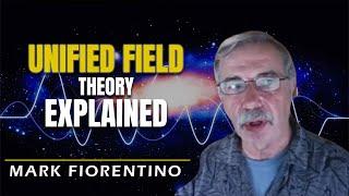 Unified Field Theory Explained | Mark Fiorentino