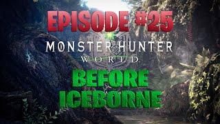 Monster Hunter: World before Iceborne | Episode 25