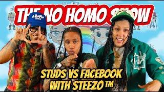 STUDS VS FACEBOOK WITH STEEZO TM | THE NO HOMO SHOW EPISODE #79