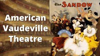 The History of American Vaudeville