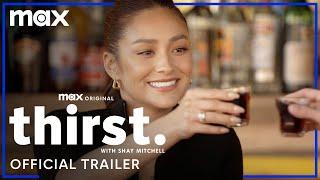 Thirst with Shay Mitchell | Official Trailer | Max