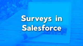 Surveys in Salesforce | A Quickstart Guide to Creating a Survey in Salesforce | Salesforce Tutorials