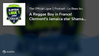 A Reggae Boy in France! Clermont's Jamaica star Shamar Nicholson's Journey to Ligue 1 Uber Eats