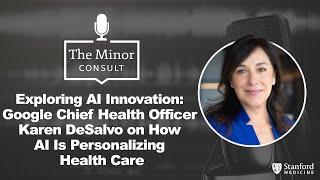 Exploring Al Innovation: Google Chief Health Officer Karen DeSalvo on Al Personalizing Health Care