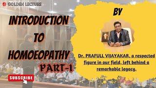 Introduction to Homoeopathy Part-1 | Golden Lecture | Dr. Prafull Vijayakar | Predictive Homoeopathy