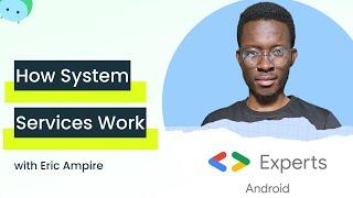 Digging into Android System Services with Eric Ampire