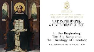 In the Beginning: The Big Bang and the Theology of Creation | Thomas Davenport OP