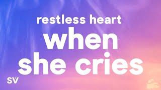 Restless Heart - When She Cries (Lyrics)