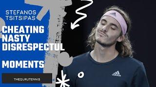 STEFANOS TSITSIPAS - MOST NASTY AND DISRESPECTFUL MOMENTS