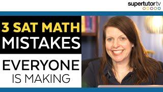 3 SAT Math Mistakes EVERYONE is Making