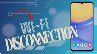 How to Fix Wi-Fi Disconnection Issues on Your Galaxy A15