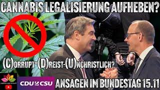 Cannabis Legalisierung aufheben?! CDU/CSU Forderung im Bundestag / Union Ansage: Rekriminalisierung!