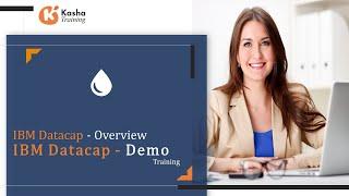 IBM Datacap Overview & Certification Training | IBM Datacap Tutorial - Kasha