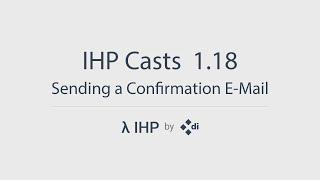 IHP Casts 1.18: Sending a Confirmation E Mail