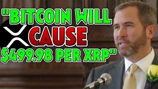 Ripple CEO says BITCOIN will cause $499.98 PER XRP IN 2025!