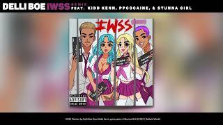 Delli Boe - IWSS (Remix) (feat. Kidd Kenn, ppcocaine, & Stunna Girl) (prod. BNYX) (Official Audio)