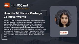 How the Multicore Garbage Collector works - Sudha Parimala - FUN OCaml 2024