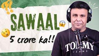 5 Crore Ka Sawaal Hai | RJ Naved