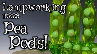 Lampworking / Flameworking - 102.26 - Pea Pods - 104 Glass Demo