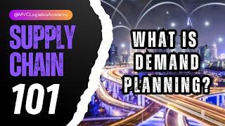 What is Demand Planning? Supply Chain 101