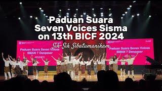 Paduan Suara Seven Voices Sisma on 13th BICF 2024, Sik-Sik Sibatumanikam arr. Pontas Purba