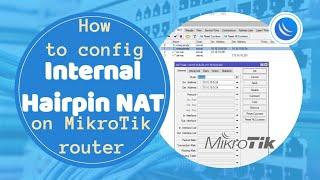 How to config Internal Hairpin NAT on MikroTik router