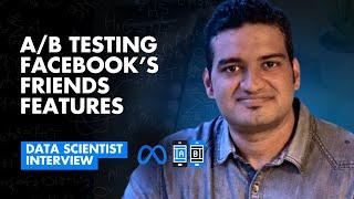 Meta Data Scientist Interview: A/B Test on Facebook's Friend's Features