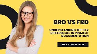 Understanding the key differences between the BRD and FRD project documents