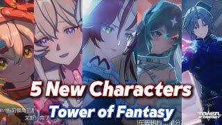 5 New Characters Tower of Fantasy