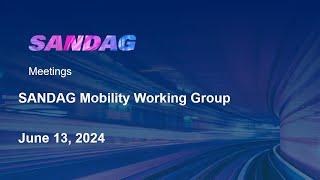 SANDAG Mobility Working Group- June 13, 2024