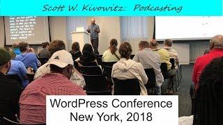 Scott Wyden Kivowitz: Podcasting, WordPress Conference New York 2018, WordCamp