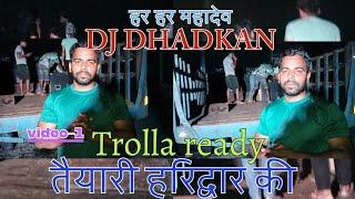 हर हर महादेव  हरिद्वार कांवड़ यात्रा 2024 Dhadkan DJ Meerut घर पर trola में Sound Set-up Load