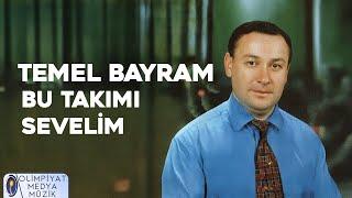 Temel Bayram - Bu Takımı Sevelim