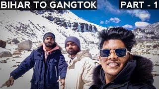 Bihar To Gangtok Vlog | Sikkim Tour  - Part 1