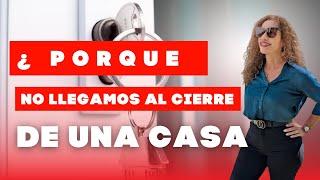 PORQUE NO SE LLEGA AL CIERRE DE UNA CASA ?