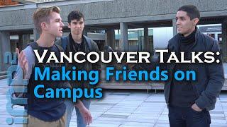 Making friends on Campus - Vancouver Talks