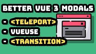 A Few Ways to Improve Your Vue 3 Modals