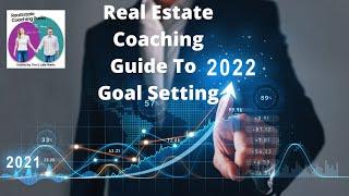 Real Estate Coaching Guide To 2022 Goal Setting - [#1 Real Estate Coaching Podcast]