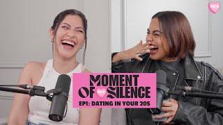 Ep1: Dating in Your 20s - Naina Bhan and Sakshi Shivdasani