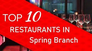 Top 10 best Restaurants in Spring Branch, Texas