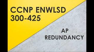 AP Redundancy - Cisco CCNP ENWLSD 300-425