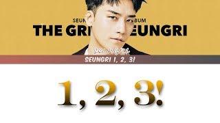 SEUNGRI (승리) - 셋 셀테니 (1, 2, 3!)  [Lyrics Color Coded Han/Rom/Eng]