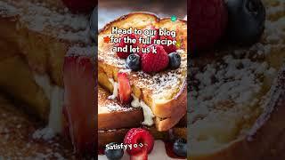 How to Make Berry-Stuffed French Toast | Delicious Breakfast Recipe