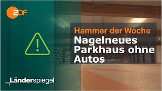 Nagelneues Parkhaus ohne Autos | Hammer der Woche vom 25.05.24 | ZDF