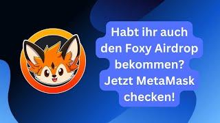 Habt ihr auch den Foxy Airdrop bekommen? Jetzt Metamask checken!