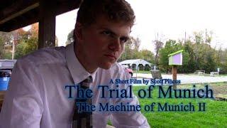 The Trial of Munich: The Machine of Munich II - Short Film